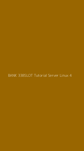 Tampilan Antarmuka Aplikasi Bank 338slot Tutorial Server Linux - 4