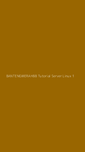 Tampilan Antarmuka Aplikasi Bantengmerah88 Tutorial Server Linux - 1