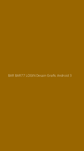 Tampilan Antarmuka Aplikasi Bar Bar77 Login Desain Grafis Android - 3