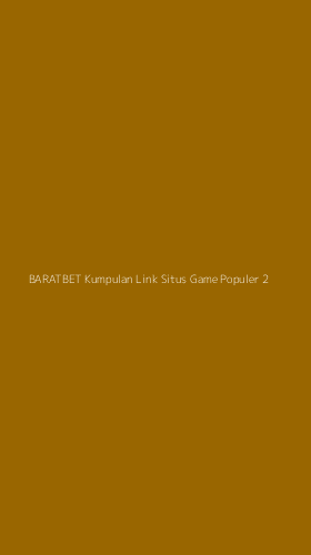 Tampilan Antarmuka Aplikasi Baratbet Kumpulan Link Situs Game Populer - 2
