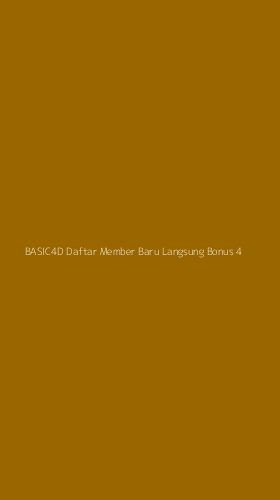 Tampilan Antarmuka Aplikasi Basic4d Daftar Member Baru Langsung Bonus - 4