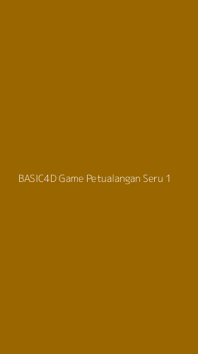 Tampilan Antarmuka Aplikasi Basic4d Game Petualangan Seru - 1