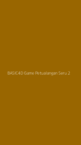 Tampilan Antarmuka Aplikasi Basic4d Game Petualangan Seru - 2