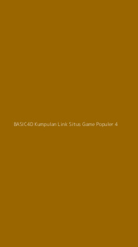 Tampilan Antarmuka Aplikasi Basic4d Kumpulan Link Situs Game Populer - 4