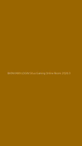 Tampilan Antarmuka Aplikasi Batavia99 Login Situs Gaming Online Resmi 2026 - 3