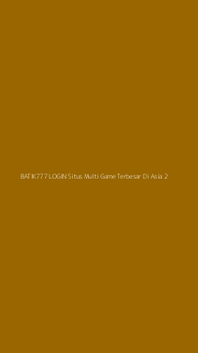Tampilan Antarmuka Aplikasi Batik777 Login Situs Multi Game Terbesar Di Asia - 2