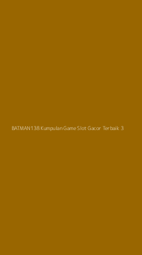 Tampilan Antarmuka Aplikasi Batman138 Kumpulan Game Slot Gacor Terbaik - 3