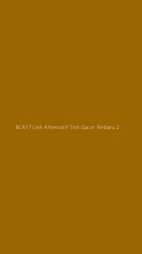 Tampilan Antarmuka Aplikasi Bca77 Link Alternatif Slot Gacor Terbaru - 2