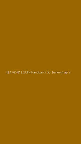 Tampilan Antarmuka Aplikasi Becak4d Login Panduan Seo Terlengkap - 2