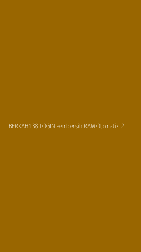 Tampilan Antarmuka Aplikasi Berkah138 Login Pembersih Ram Otomatis - 2