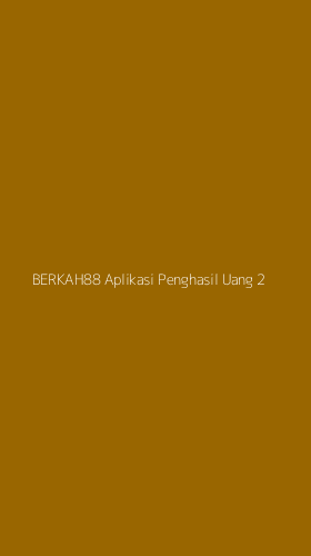 Tampilan Antarmuka Aplikasi Berkah88 Aplikasi Penghasil Uang - 2