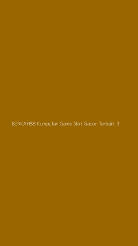 Tampilan Antarmuka Aplikasi Berkah88 Kumpulan Game Slot Gacor Terbaik - 3