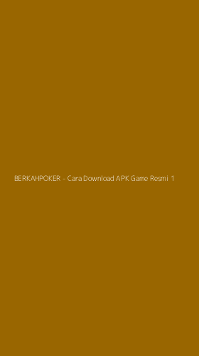 Tampilan Antarmuka Aplikasi BERKAHPOKER - Cara Download APK Game Resmi - 1