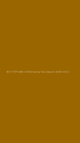 Tampilan Antarmuka Aplikasi Best Rtps 888 Casino Bandar Bola Deposit Dana Ovo - 2