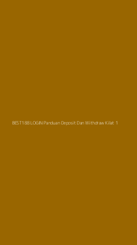 Tampilan Antarmuka Aplikasi Best188 Login Panduan Deposit Dan Withdraw Kilat - 1