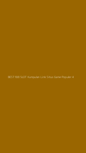 Tampilan Antarmuka Aplikasi Best188 Slot Kumpulan Link Situs Game Populer - 4