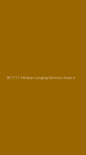 Tampilan Antarmuka Aplikasi Bet111 Panduan Lengkap Bermain Aman - 4