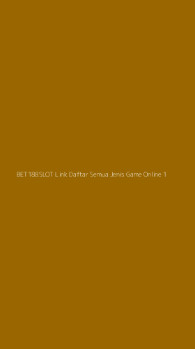 Tampilan Antarmuka Aplikasi Bet188slot Link Daftar Semua Jenis Game Online - 1
