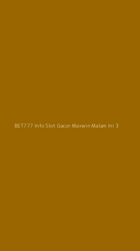 Tampilan Antarmuka Aplikasi Bet777 Info Slot Gacor Maxwin Malam Ini - 3
