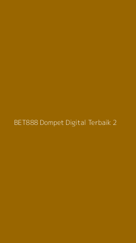 Tampilan Antarmuka Aplikasi Bet888 Dompet Digital Terbaik - 2
