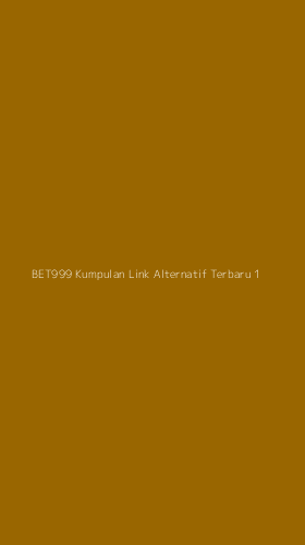 Tampilan Antarmuka Aplikasi Bet999 Kumpulan Link Alternatif Terbaru - 1