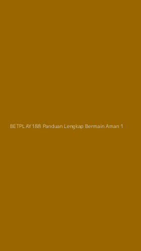 Tampilan Antarmuka Aplikasi Betplay188 Panduan Lengkap Bermain Aman - 1