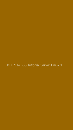 Tampilan Antarmuka Aplikasi Betplay188 Tutorial Server Linux - 1