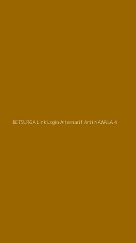 Tampilan Antarmuka Aplikasi Betsurga Link Login Alternatif Anti Nawala - 4
