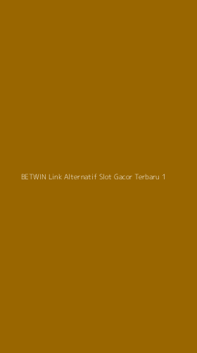 Tampilan Antarmuka Aplikasi Betwin Link Alternatif Slot Gacor Terbaru - 1