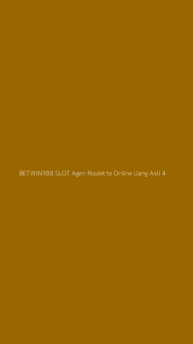 Tampilan Antarmuka Aplikasi Betwin188 Slot Agen Roulette Online Uang Asli - 4