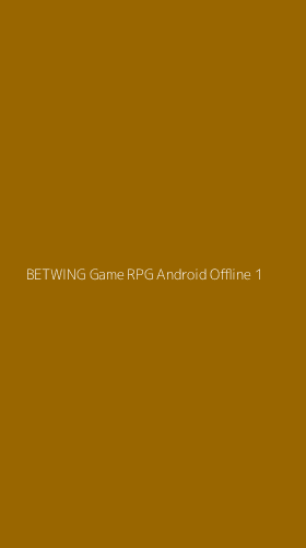 Tampilan Antarmuka Aplikasi Betwing Game Rpg Android Offline - 1
