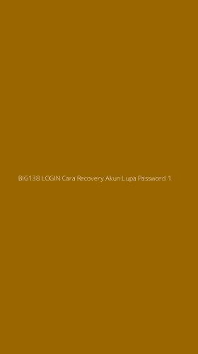 Tampilan Antarmuka Aplikasi Big138 Login Cara Recovery Akun Lupa Password - 1