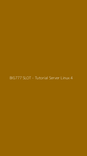 Tampilan Antarmuka Aplikasi BIG777 SLOT - Tutorial Server Linux - 4