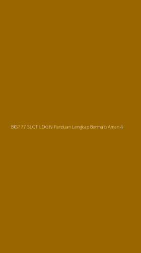 Tampilan Antarmuka Aplikasi Big777 Slot Login Panduan Lengkap Bermain Aman - 4