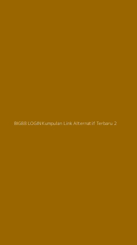 Tampilan Antarmuka Aplikasi Big88 Login Kumpulan Link Alternatif Terbaru - 2