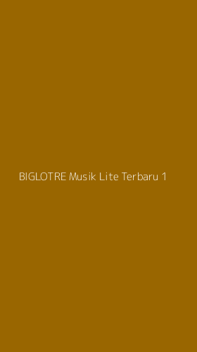 Tampilan Antarmuka Aplikasi Biglotre Musik Lite Terbaru - 1