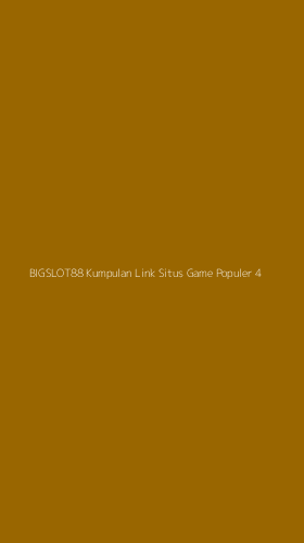 Tampilan Antarmuka Aplikasi Bigslot88 Kumpulan Link Situs Game Populer - 4
