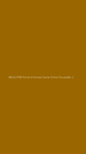 Tampilan Antarmuka Aplikasi Bigslot88 Portal Informasi Game Online Terupdate - 2