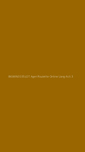 Tampilan Antarmuka Aplikasi Bigwin333slot Agen Roulette Online Uang Asli - 3