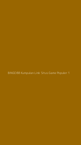 Tampilan Antarmuka Aplikasi Bingo88 Kumpulan Link Situs Game Populer - 1