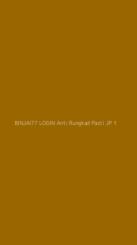 Tampilan Antarmuka Aplikasi Binjai77 Login Anti Rungkad Pasti Jp - 1