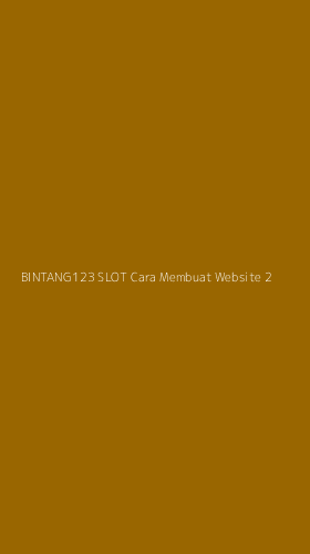 Tampilan Antarmuka Aplikasi Bintang123 Slot Cara Membuat Website - 2
