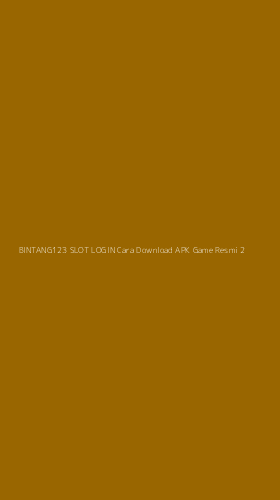 Tampilan Antarmuka Aplikasi Bintang123 Slot Login Cara Download Apk Game Resmi - 2
