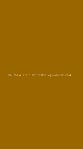 Tampilan Antarmuka Aplikasi Bintang4d Portal Daftar Dan Login Akun Resmi - 4