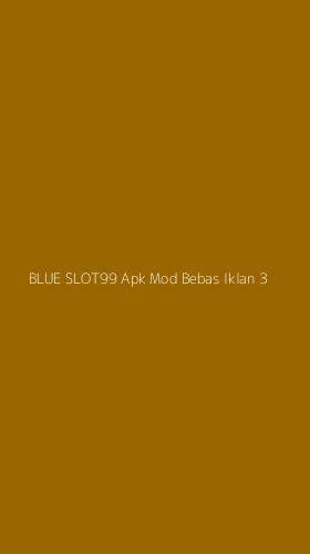Tampilan Antarmuka Aplikasi Blue Slot99 Apk Mod Bebas Iklan - 3