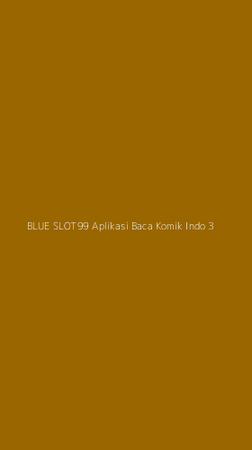 Tampilan Antarmuka Aplikasi Blue Slot99 Aplikasi Baca Komik Indo - 3