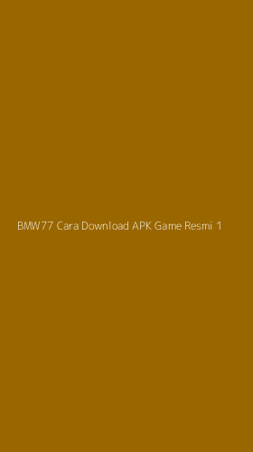 Tampilan Antarmuka Aplikasi Bmw77 Cara Download Apk Game Resmi - 1