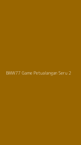 Tampilan Antarmuka Aplikasi Bmw77 Game Petualangan Seru - 2