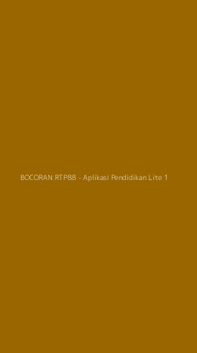 Tampilan Antarmuka Aplikasi BOCORAN RTP88 - Aplikasi Pendidikan Lite - 1