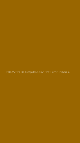 Tampilan Antarmuka Aplikasi Bola501slot Kumpulan Game Slot Gacor Terbaik - 4